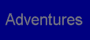 Adventures